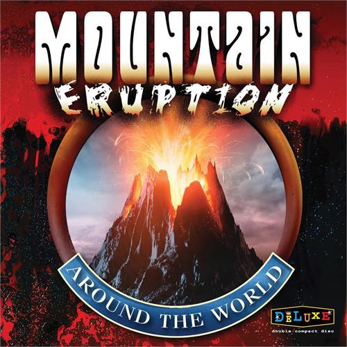 Mountain Eruption Around The World (2CD)