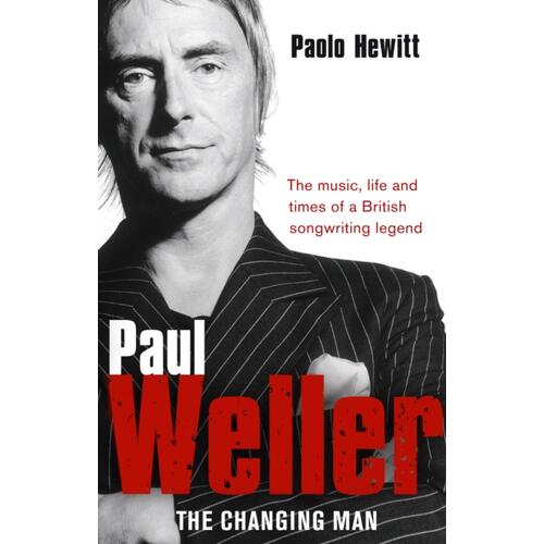 Paolo Hewitt Paul Weller - The Changing Man (BOK) 