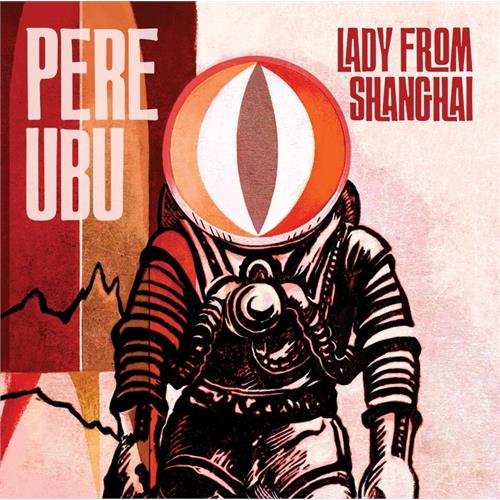 Pere Ubu Lady From Shanghai (CD)
