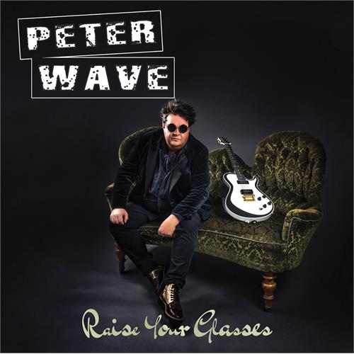 Peter Wave Raise Your Glasses (LP) 