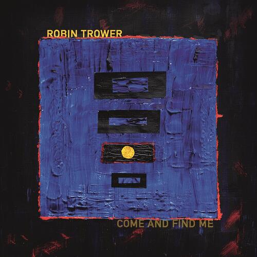 Robin Trower Come And Find Me (CD) 