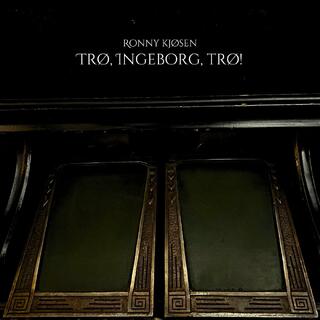 Ronny Kj&#248;sen Tr&#248;, Ingeborg, Tr&#248;! (CD)