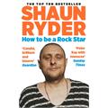 Shaun Ryder How To Be A Rock Star (BOK)