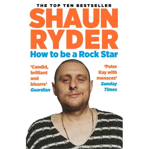 Shaun Ryder How To Be A Rock Star (BOK)