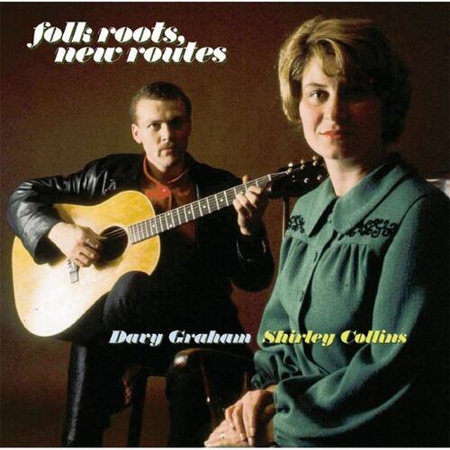 Shirley Collins & Davy Graham Fiolk Roots, New Routes (CD) 