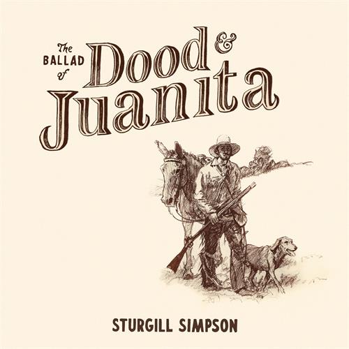 Sturgill Simpson The Ballad Of Dood & Juanita - LTD (CD)