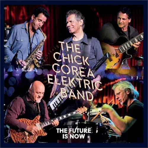 The Chick Corea Elektric Band The Future Is Now - Deluxe Edition (3LP)