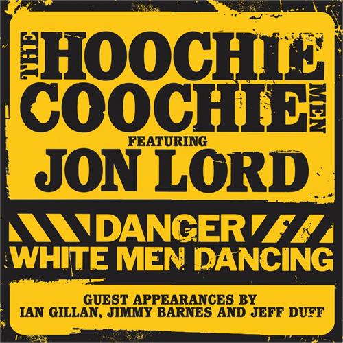 The Hoochie Coochie Men Danger: White Men Dancing - LTD (2LP)