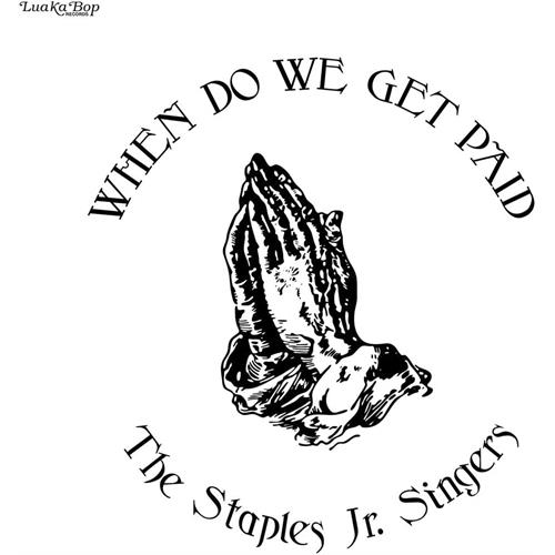 The Staples Jr. Singers When Do We Get Paid (LP)