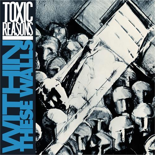 Toxic Reasons Within These Walls - LTD (LP) 