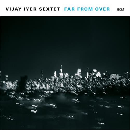 Vijay Iyer Sextet Far From Over (CD)