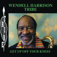 Wendell Harrison Get Up Off Your Knees (2LP)