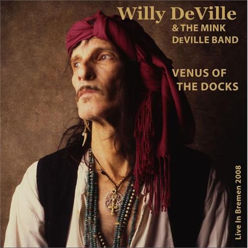 Willy DeVille & The Mink DeVille Band Venus Of The Docks - Live In Bremen…(CD)