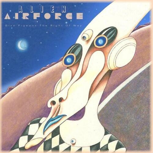Alien Airforce Give Pigeons The Right Of Way (LP) 