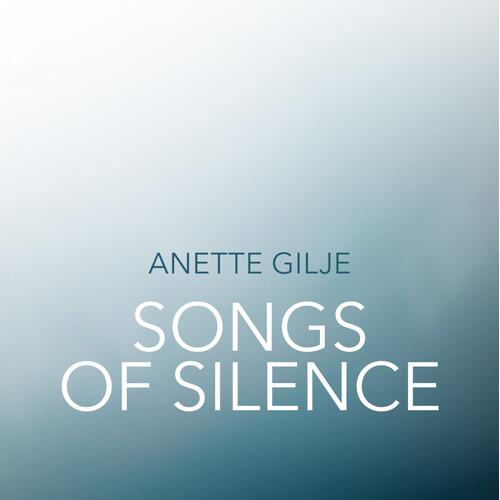 Anette Gilje Songs Of Silence (CD)