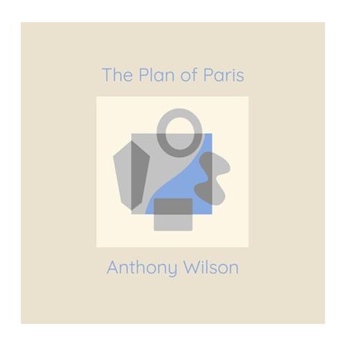 Anthony Wilson The Plan Of Paris (LP)