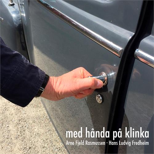 Arne Fjeld Rasmussen/Hans L. Fredheim Med Hånda På Klinka (CD)