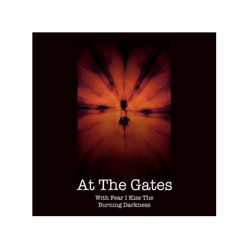 At The Gates With Fear I Kiss The Burning… (CD+DVD)