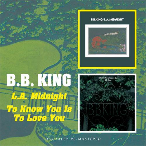 B.B. King L.A. Midnight/ To Know You Is To… (2CD)