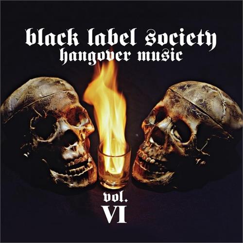 Black Label Society Hangover Music Vol. VI (2LP)