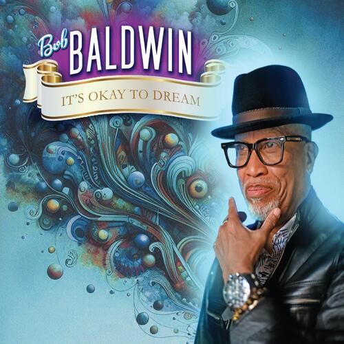 Bob Baldwin It's Okay To Dream (CD)