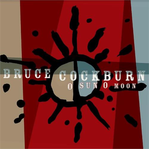 Bruce Cockburn O Sun O Moon (CD)
