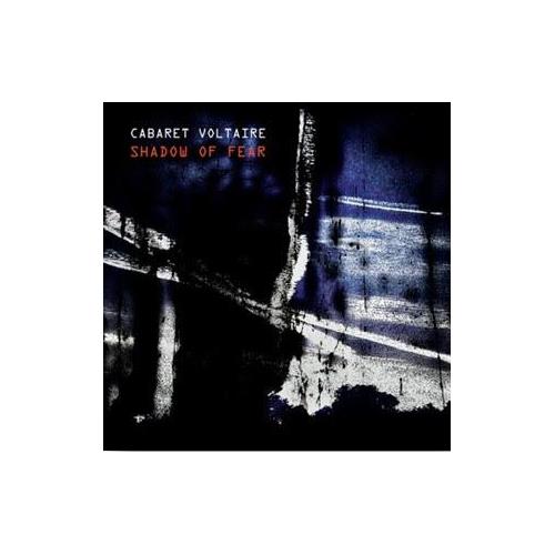 Cabaret Voltaire Shadow Of Fear (CD)