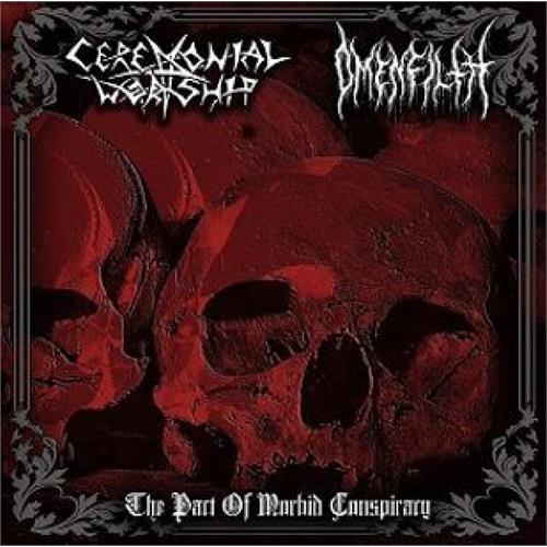 Ceremonial Worship & Omenfilth Pact Of Morbid Conspiracy (CD)