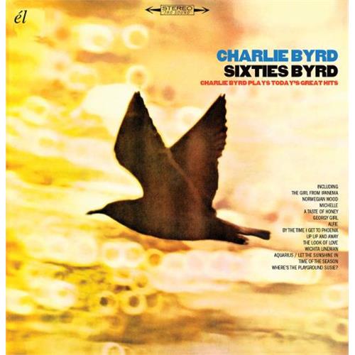 Charlie Byrd Sixties Byrd: Charlie Byrd Plays… (CD)