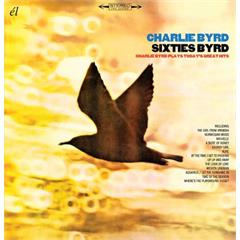 Charlie Byrd Sixties Byrd: Charlie Byrd Plays… (CD)