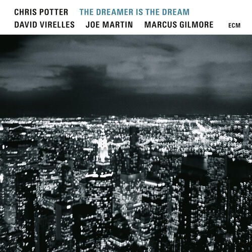 Chris Potter The Dreamer Is The Dream (CD)