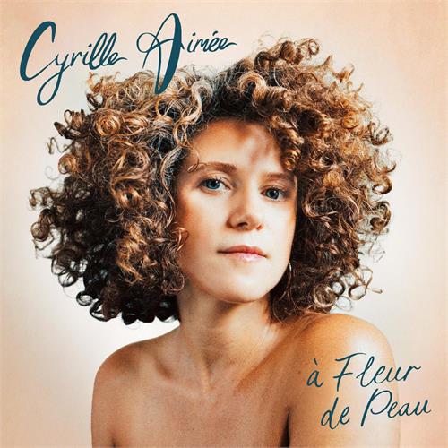 Cyrille Aimee A Fleur De Peau (CD)