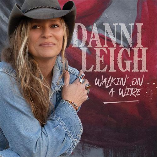 Danni Leigh Walkin' On A Wire (CD)