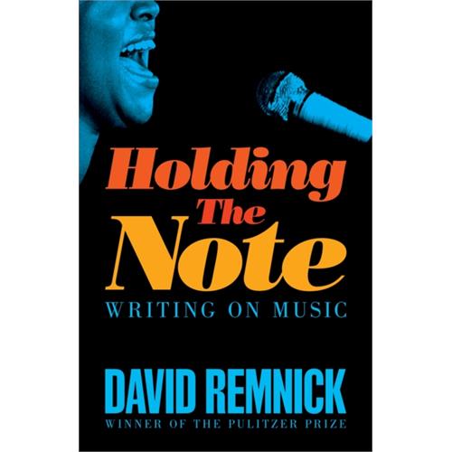 David Remnick Holding The Note: Writing On Music (BOK)
