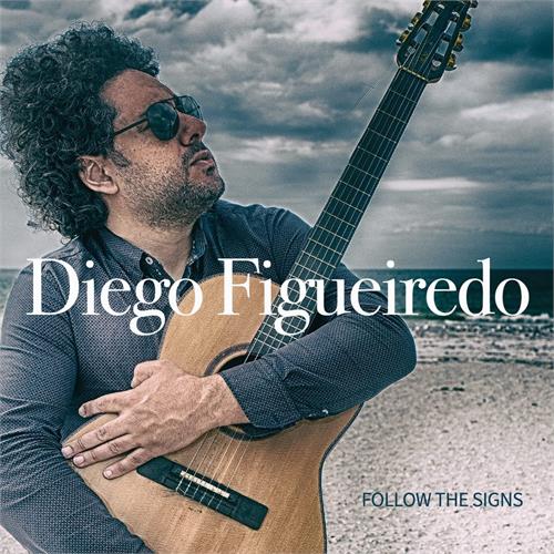 Diego Figueiredo Follow The Signs (CD) 