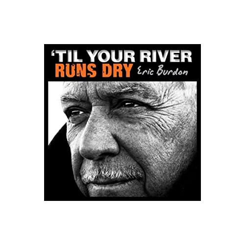 Eric Burdon Til Your River Runs Dry (LP)