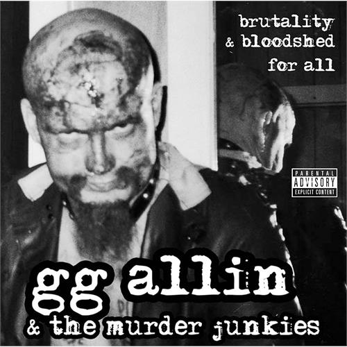 GG Allin & The Murder Junkies Brutality & Bloodshed For All (LP)