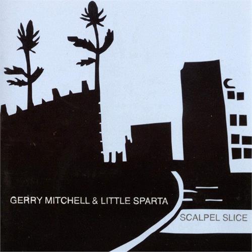 Gerry Mitchell & Little Sparta Scalpel Slice (CD)