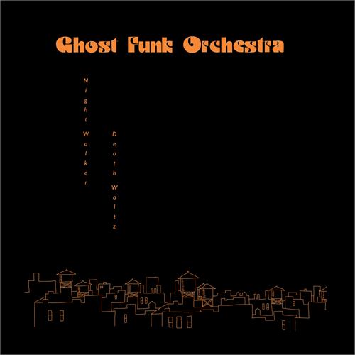 Ghost Funk Orchestra Night Walker / Death Waltz - LTD (LP)