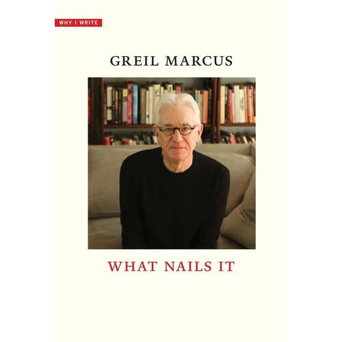 Greil Marcus What Nails It (BOK)