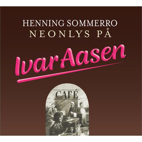 Henning Sommerro Neonlys På Ivar Aasen (CD)