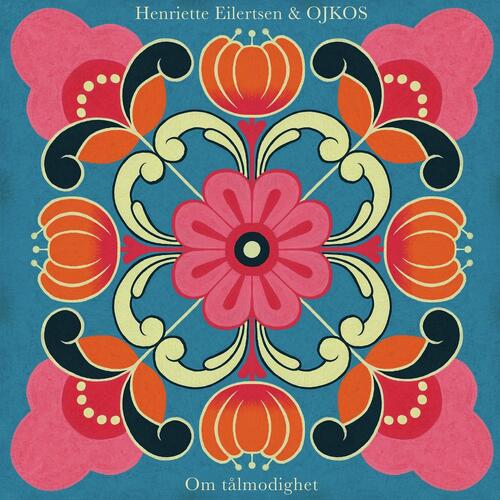 Henriette Eilertsen & OJKOS Om Tålmodighet (CD) 