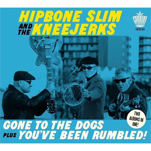 Hipbone Slim And The Kneejerks Gone To The Dogs/You've Been… (CD)