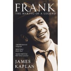 James Kaplan Frank: The Making Of A Legend (BOK)