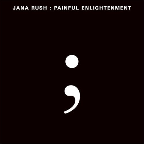 Jana Rush Painful Enlightenment (2LP)