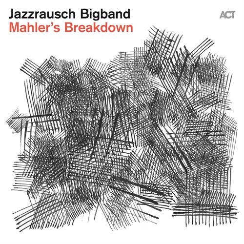 Jazzrausch Bigband Mahler's Breakdown (CD)