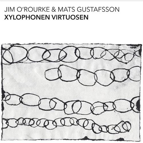 Jim O'Rourke & Mats Gustafsson Xylophonen Virtuosen (CD)