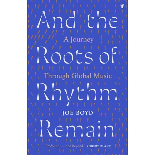 Joe Boyd And The Roots Of Rhythm Remain (BOK) 