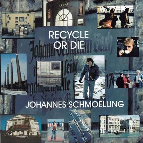 Johannes Schmölling Recycle Or Die (CD)