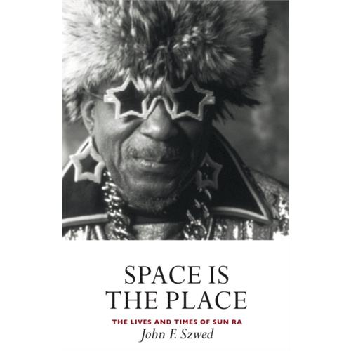 John Szwed Space Is The Place: The Life… (BOK)